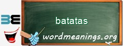WordMeaning blackboard for batatas